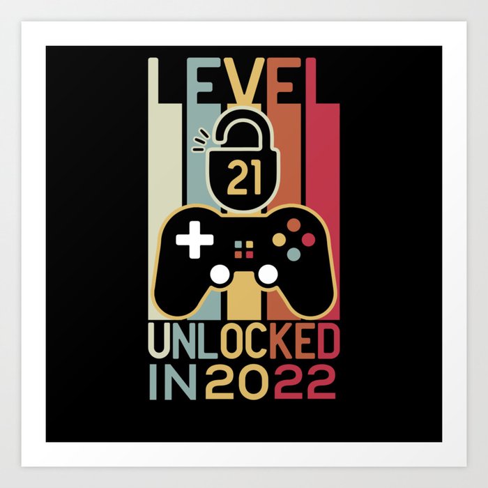 Level 21 unlocked in 2022 gamer 21st birthday gift Art Print