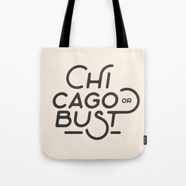 Chicago or Bust Vintage Typography Tote Bag
