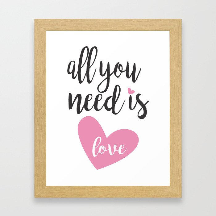 All You Need Is Love Framed Art Print