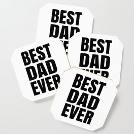 BEST DAD EVER (Black Art) Coaster