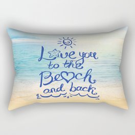Love you to the Beach and back Rectangular Pillow