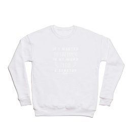 If I Wanted The Government In My Womb Crewneck Sweatshirt