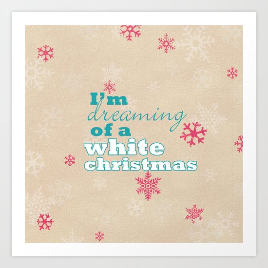I'm dreaming of a white Christmas Art Print