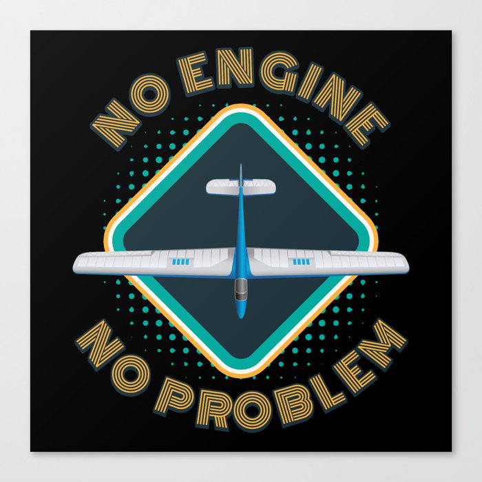 No Engine No Problem Glider Canvas Print