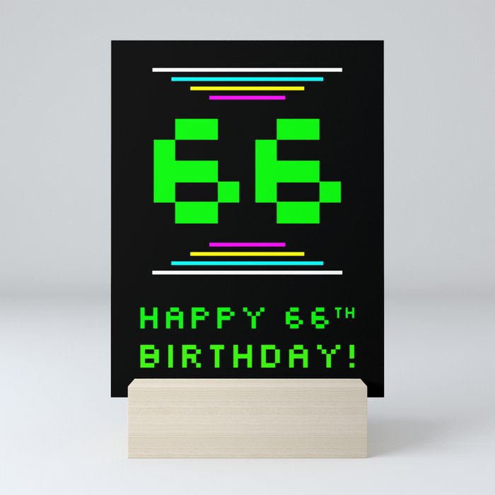 66th Birthday - Nerdy Geeky Pixelated 8-Bit Computing Graphics Inspired Look Mini Art Print