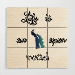 Life is an open road Wood Wall Art