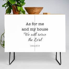 As for me and my house We will serve the Lord  Credenza