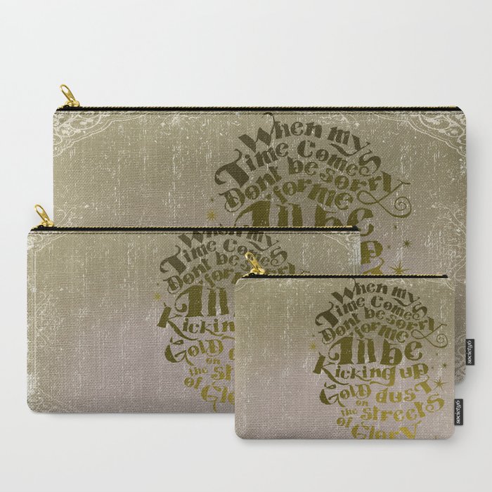 Kicking up gold dust on the streets of glory Carry-All Pouch