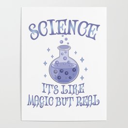 Science - It's Like Magic But Real - Funny Science Poster