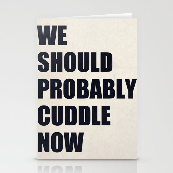 We should probably cuddle now Stationery Cards