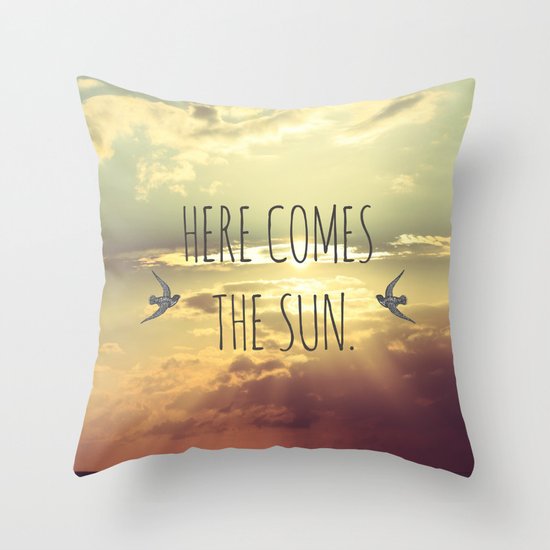 Here Comes The Sun Throw Pillow