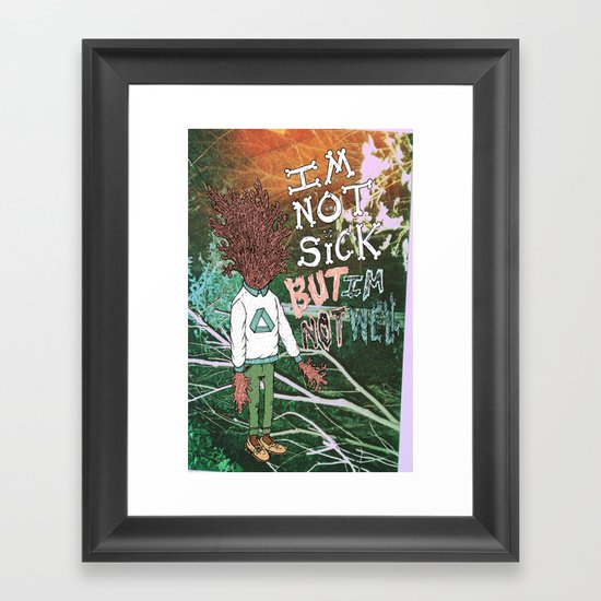 NOT SICK ✂ NOT WELL Framed Art Print