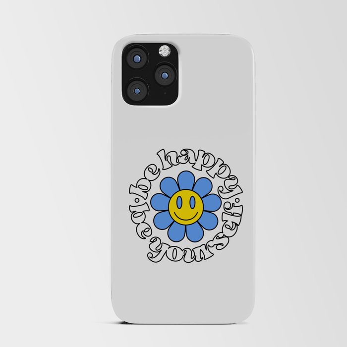 Smiling flower with phrase Be happy, Be yourself iPhone Card Case