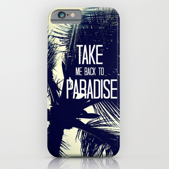 TAKE ME BACK TO PARADISE iPhone & iPod Case