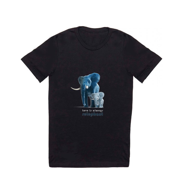 Love is always relephant T Shirt