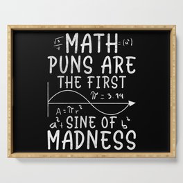 Math Puns Are The First Sine Of Madness Funny Math Serving Tray