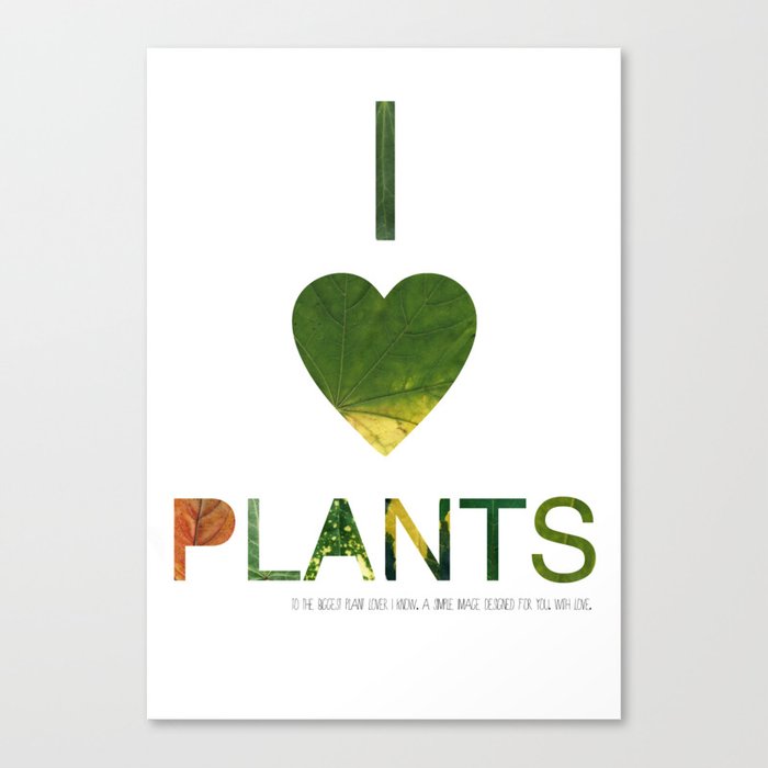 I LOVE PLANTS. Canvas Print