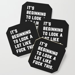 Look A Lot Like Fuck This Funny Sarcastic Quote Coaster