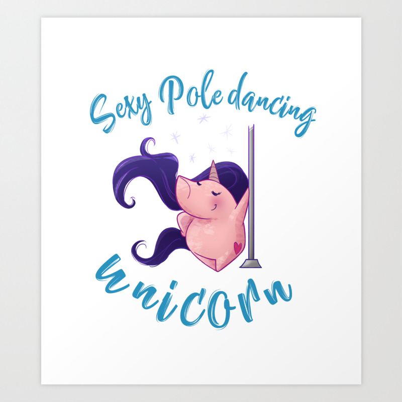 Pole Dance Unicorn Art Print By Ponchoart Society6