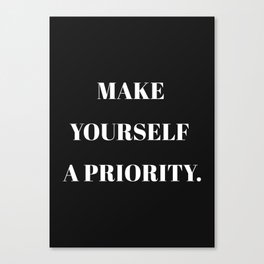 Make yourself a priority (black background) Canvas Print