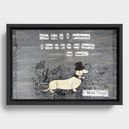 The dog is a gentleman Framed Canvas