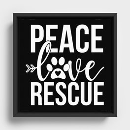 Peace Love Rescue Cute Pet Lover Slogan Framed Canvas