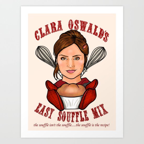 Clara Oswald's Easy Souffle Mix Art Print