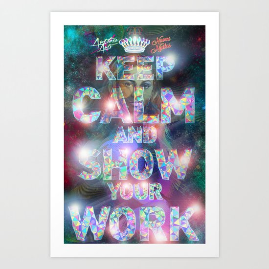 Keep Calm And Show Your Work Art Print