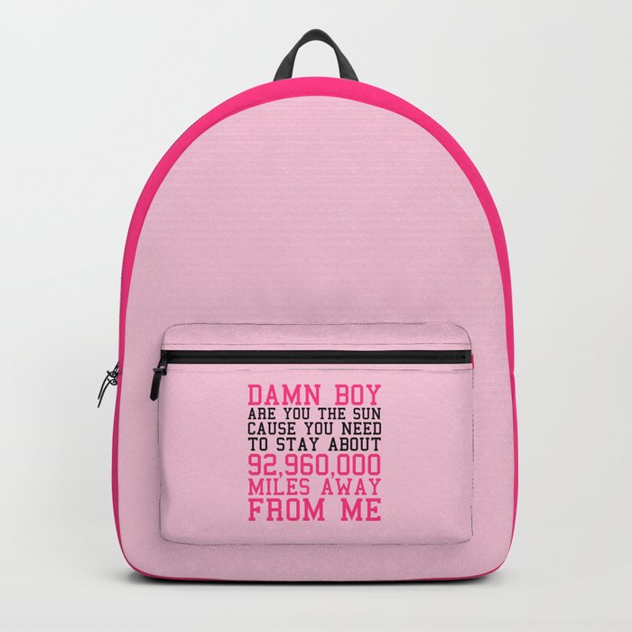 Damn Boy Stay Away From Me Funny Sarcastic Quote Backpack
