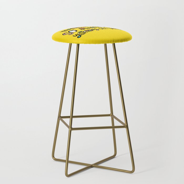 Make Today So Awesome Yesterday Gets Jealous Bar Stool By