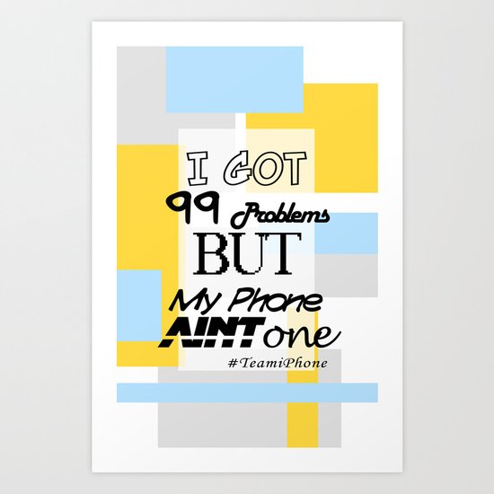 My iPhone Ain't One Art Print