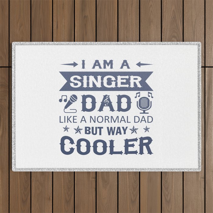 I Am A Singer Dad Outdoor Rug