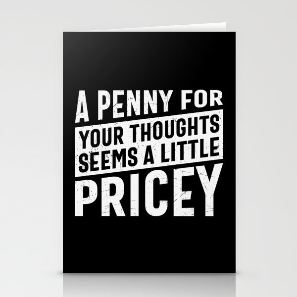 A Penny For Your Thoughts Seems A Little Pricey Stationery Cards