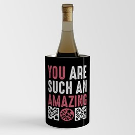 Mom - You are such an amazing Mom Wine Chiller