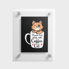 Good Day Starts With Coffee And Cat Floating Acrylic Print