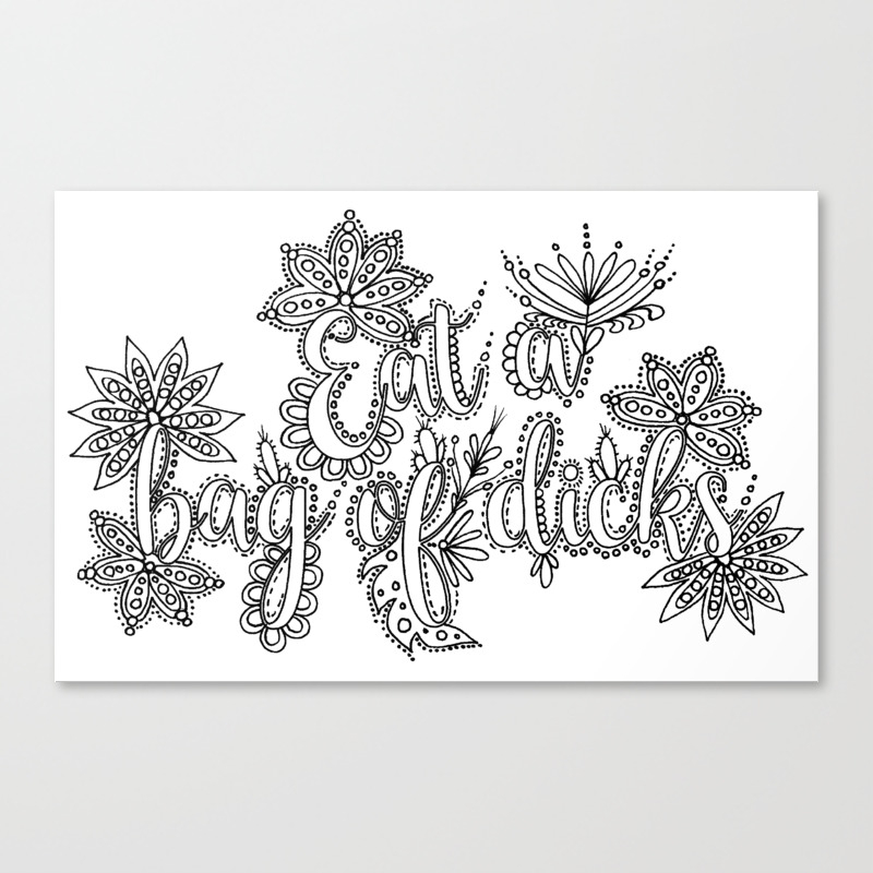 Eat A Bag Of Dicks Adult Coloring Funny Coloring Design Canvas Print By Itsokitsart Society6