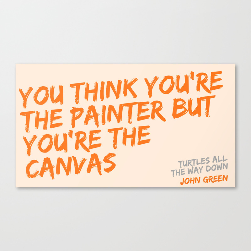 Turtles All The Way Down Quote Canvas Print By Shouni Society6