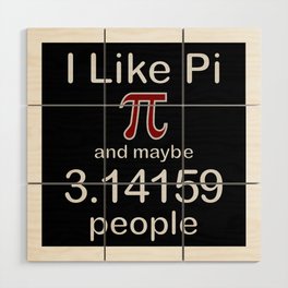 I Like Pi And Maybe 3.14159 People, Fun Math Humor Maroon Symbol Wood Wall Art