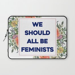 We Should All Be Feminists Laptop Sleeve