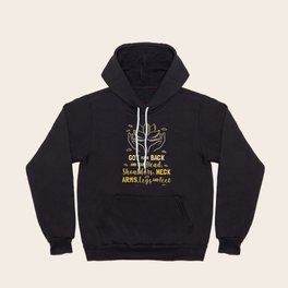 Got Your Back And Your Head Shoulders Neck Arms Legs And Feet Hoody