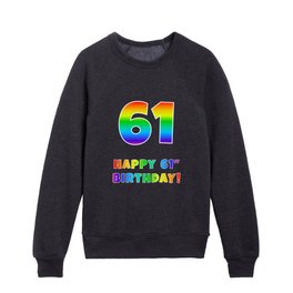 [ Thumbnail: HAPPY 61ST BIRTHDAY - Multicolored Rainbow Spectrum Gradient Kids Crewneck ]