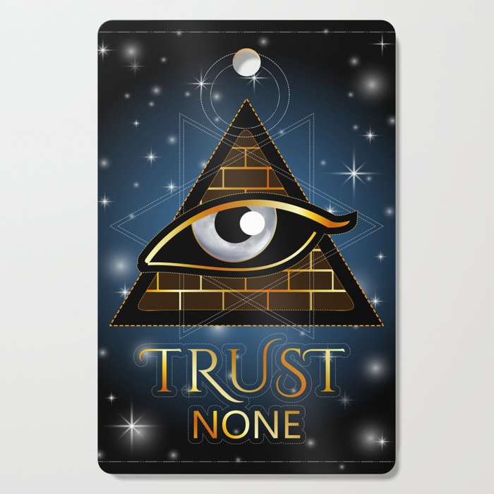 Trust None All seeing eye of Providence masonic symbol  Cutting Board