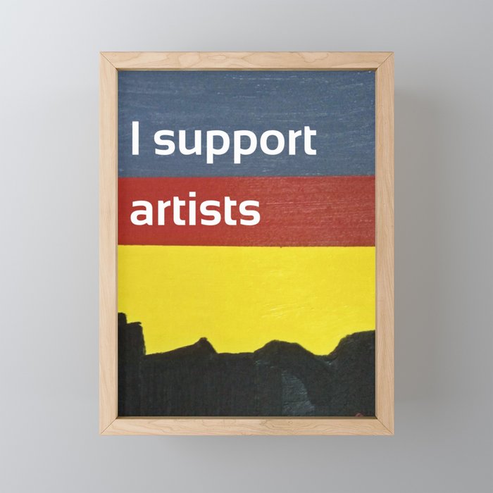 I Support Artists Mug and Can Cooler Framed Mini Art Print