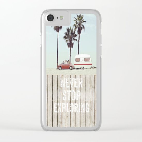 NEVER STOP EXPLORING - CAMPING PALM BEACH Clear iPhone Case