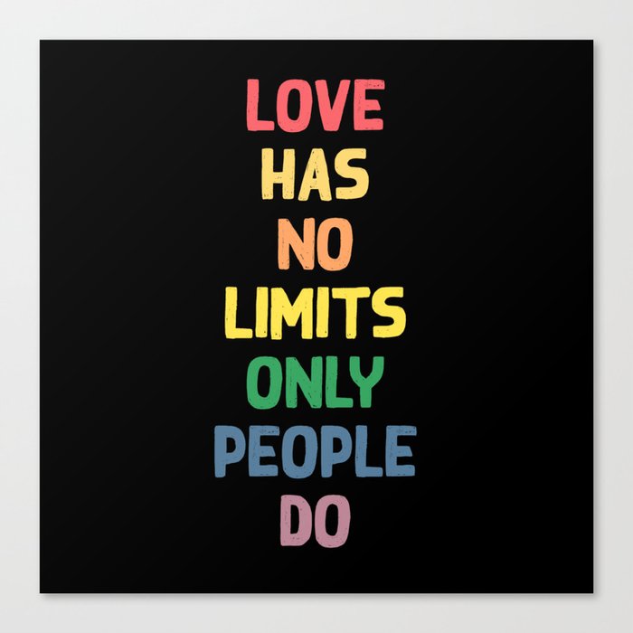 Love has no limits, only people do - funny humor lettering illustration Canvas Print