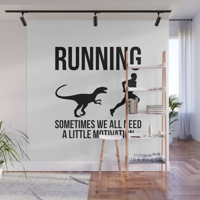 Running Sometimes We All Need A Little Motivation Wall Mural By Moondoodesign Society6