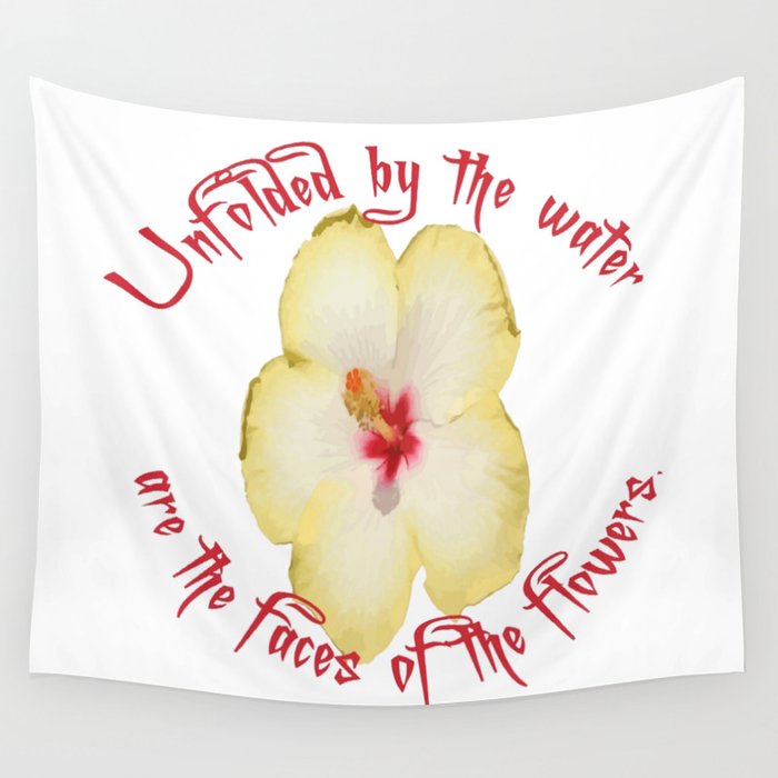 Unfolded By The Water Are The Faces Of The Flowers Wall Tapestry