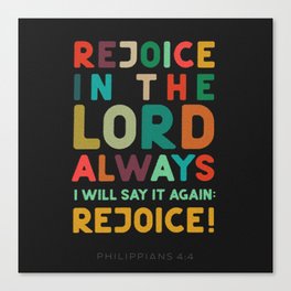 Philippians 4:4 - Rejoice! Canvas Print