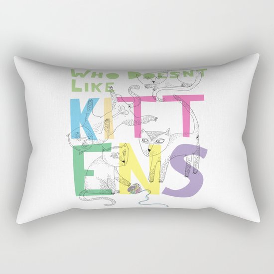 Who Doesnt Like Kittens? Rectangular Pillow
