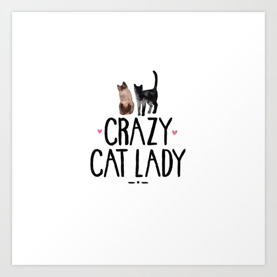 Crazy Cat Lady Art Print